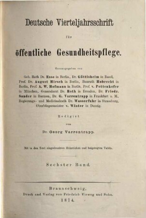 Deutsche Vierteljahrsschrift für öffentliche Gesundheitspflege : Organ des Deutschen Vereins für öffentliche Gesundheitspflege. 6. 1874