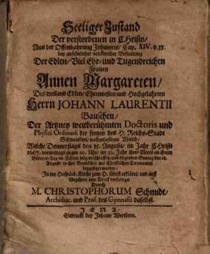 Seliger Zustand der Verstorbenen in Christo ... : bey ... Bestattung ... Frauen Annen-Margareten, H. J. Laur. Bauschen, Physici Ord. ... nachgelass. Wittib ... erklärt