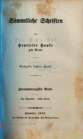 Sämmtliche Schriften : von Henriette Hanke. 42, Die Schwester ; 1