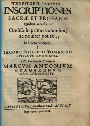 Territorii Patavini inscriptiones sacrae et profanae : quibus accesserunt omissae in primo volumine, ac noviter positae