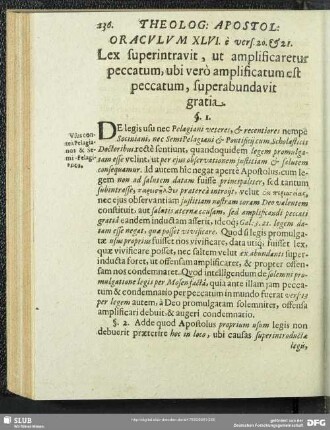 Oraculum XLVI e vers. 20. & 21. Lex superintravit, ut amplificaretur peccaturm, ubi vero amplificatum est peccatum, superabundavit gratia