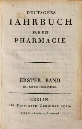 Berlinisches Jahrbuch Für Die Pharmacie Und Für Die Damit Verbundenen Wissenschaften, 1815 = Jg. 16 = Jg. 7