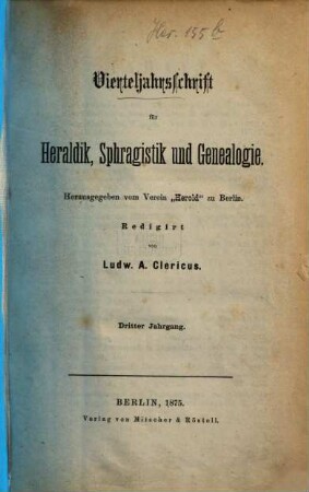 Vierteljahrsschrift für Heraldik, Sphragistik und Genealogie. 3. 1875