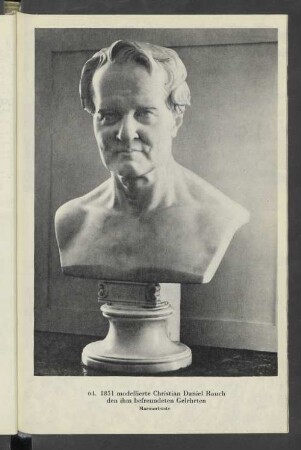 64. 1851 modellierte Christian Daniel Rauch den ihm befreundeten Gelehrten