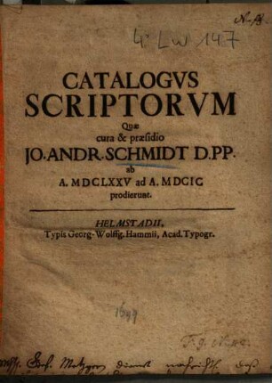 Catalogus scriptorum quae cura et praesidio Io. Andr. Schmidt ... 1675 - 1699 prodierunt