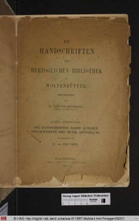 Die Handschriften nebst den älteren Druckwerken der Musik-Abtheilung der Herzogl. Bibliothek zu Wolfenbüttel : mit verschiedenen facsimilirten Wiedergaben