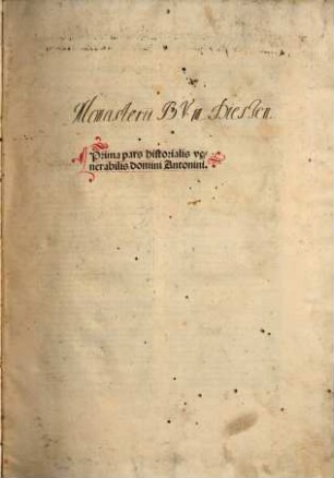 ... pars historialis venerabilis domini Antonini, Prima pars