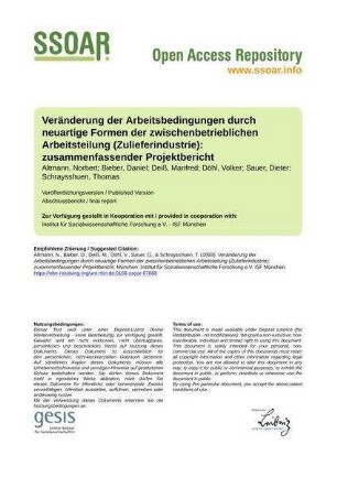 Veränderung der Arbeitsbedingungen durch neuartige Formen der zwischenbetrieblichen Arbeitsteilung (Zulieferindustrie): zusammenfassender Projektbericht