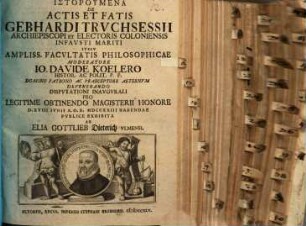 Historumena de actis et fatis Gebhardi Truchsessii archiepiscopi et electoris Coloniensis, infausti mariti