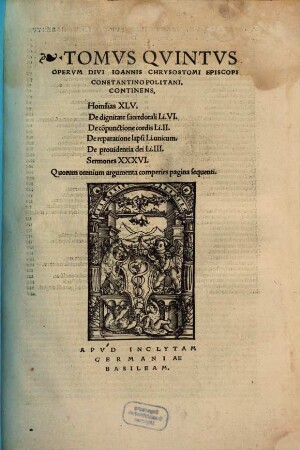 Tomvs ... Opervm Io. Chrysostomi Constantinopolitani, 5. Continens, Homilias XLV. De dignitate sacerdotali Li. VI. ...