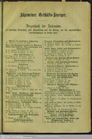 Allgemeiner Geschäfts-Anzeiger. Verzeichnis der Inserenten in sachlicher Uebersicht, mit Hinwei-sung auf die Seiten, wo die ausführlichen Ankündigungen zu finden sind