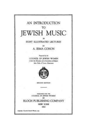 An introduction to jewish music : in eight illustrated lectures / by A. Irma Cohon