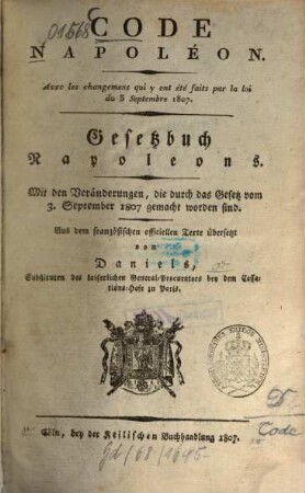 Code Napoléon : Avec les changements qui y ont été faits par la loi du 3. Sept. 1807 = Gesetzbuch Napoleons