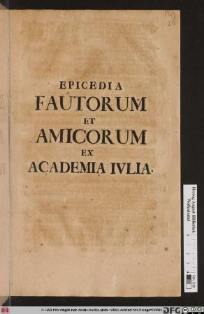 Epicedia Fautorum Et Amicorum Ex Academia Ivlia