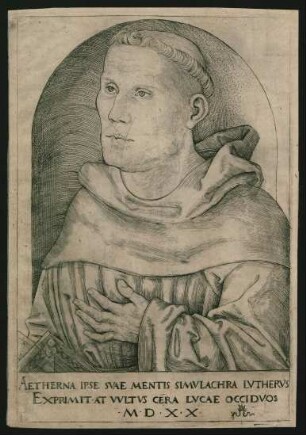 [Bildnis Martin Luther als Augustinermönch] : Aetherna Ipse Svae Mentis Simvlachra Lvthervs Exprimit At Vvltvs Cera Lvcae Occidvos MDXX