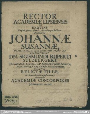 Rector academiae Lipsiensis ad exuvias ... Johannae Susannae, ... Sigismundi Ruperti Sulzbergeri ... relictae filiae ... academiae concorpores peramanter invitat : [progr. ad exuvias Johannae Sus., Sig. Rup. Sulzbergeri filiae]