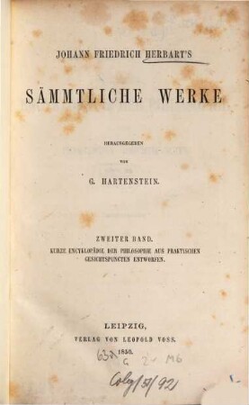 Johann Friedrich Herbart's Sämmtliche Werke, 2. Kurze Encyklopädie der Philosophie aus praktischen Gesichtspuncten entworfen