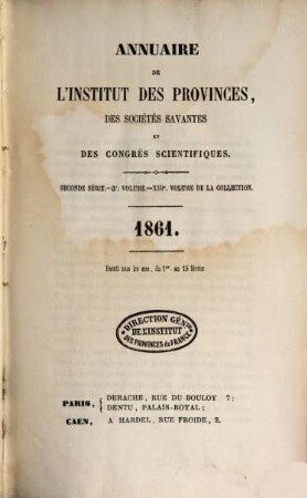 Annuaire de l'Institut des Provinces, des sociétés savantes et des congrès scientifiques. 13 = 3. 1861