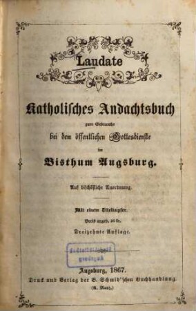 Laudate : katholisches Andachtsbuch zum Gebrauche bei dem öffentlichen Gottesdienste im Bisthum Augsburg