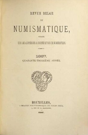 Revue belge de numismatique. 43. 1887