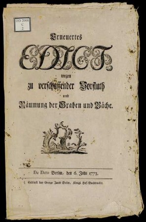 Erneuertes Edict wegen zu verschaffender Vorfluth und Räumung der Graben und Bäche : De Dato Berlin, de 6. Julii 1773.