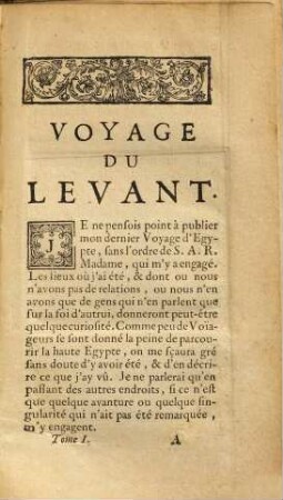 Voyage Du Sieur Paul Lucas Au Levant, Tome Premier. Contenant la description de la haute Egypte, suivant le cours du Nil, depuis le Caire jusqu'aux Cataractes; avec une Carte exacte de ce Fleuve, que personne n'avoit donnée