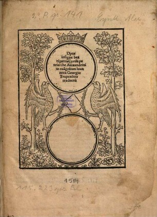 Opus insigne beati patris Cyrilli patriarche Alexandrini in eva[n]gelium Ioannis