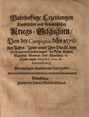 Warhafftige Erzehlungen Kayserlicher und Frantzösischer Kriegs-Geschichten ...