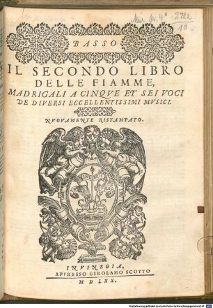 IL SECONDO LIBRO DELLE FIAMME : MADRIGALI A CINQVE ET SEI VOCI DE DIVERSI ECCELLENTISSIMI MVSICI