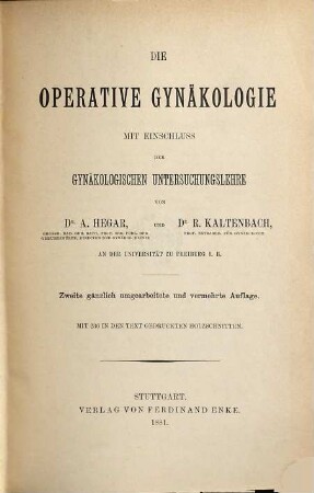 Die operative Gynäkologie : mit Einschluss d. gynäkolog. Untersuchungslehre