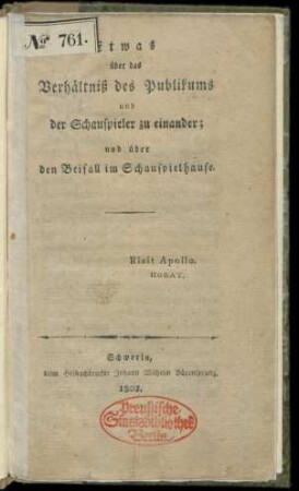 Etwas über das Verhältniß des Publikums und der Schauspieler zu einander; und über den Beifall im Schauspielhause