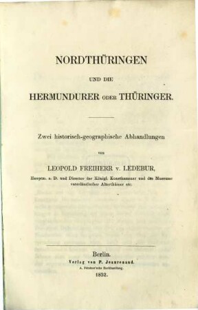 Nordthüringen und die Hermundurer oder Thüringer : zwei historisch-geographische Abhandlungen
