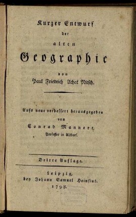 Kurzer Entwurf der alten Geographie /von Paul Friedrich Achat Nitsch. Aufs neue verbessert herausgegeben von Conrad Mannert, Professor in Altdorf