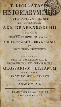 T. Livii Patavini historiarvm libri qvi svpersvnt omnes : una cum libri XCI fragmento anekdoton Giovenazzio - Brunsiano et indice rerum locupletiss. ; accessit praeter varietatem lectt. Gronovianae et Creverianae Glossarium Livianum, 3