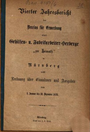 Jahresbericht des Vereins für Erwerbung einer Gehilfen- und Fabrikarbeiter-Herberge Zur Heimath in Nürnberg, 4. 1876