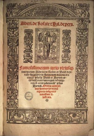 Alberici de Rosate et Baldi de Perusio Singularis in statutorum materia tractatus ...