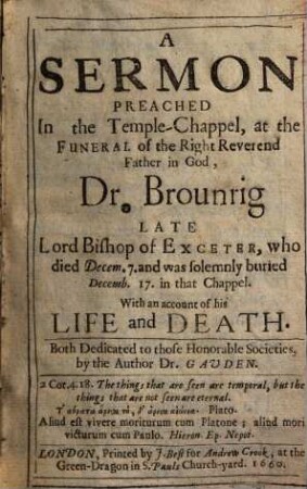 A Sermon preached in the Temple Chappel at the Funeral of the Reverend Dr. Brouring late Lord Bishop of Excester