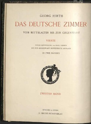 Das deutsche Zimmer im neunzehnten Jahrhundert : eine Darstellung desselben im Zeitalter des Klassicismus, der Biedermeierzeit, der rückblickenden Bestrebungen und der neuen Kunst