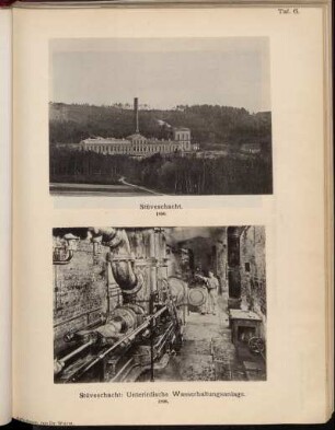 Taf. 6. Stüveschacht. 1896. / Stüveschacht: Unterirdische Wasserhaltungsanlage. 1896.