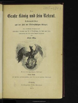 Der Große König und sein Rekrut : Lebensbilder aus der Zeit des Siebenjährigen Krieges : 1. Theil