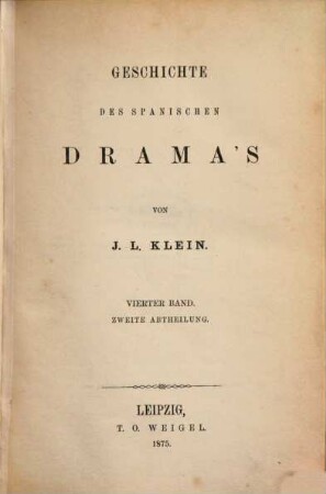 Geschichte des spanischen Drama's, Bd. 4, Abt. 2