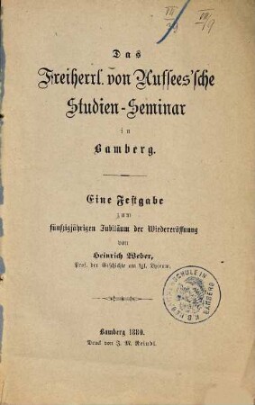 Das Freiherrl. von Aufsees'sche Studien-Seminar in Bamberg : eine Festgabe zum fünfzigjährigen Jubiläum der Wiedereröffnung