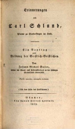 Erinnerungen an Carl Schlund, Pfarrer zu Marktoffingen im Riese : ein Beytrag zur Bildung der Geistlich-Geistlichen
