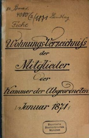 Wohnungsverzeichnis der Herren Mitglieder der Kammer der Abgeordneten. 1871, Jan.