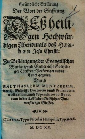 Gründliche Erklärung der Wort der Stifftung Deß heiligen Hochwürdigen Abendmals deß Herren Jesu Christi