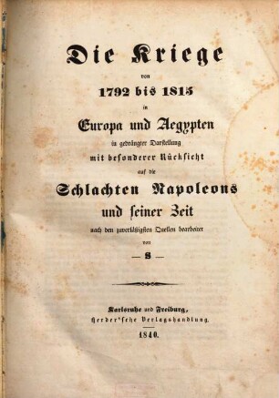 Die Kriege von 1792 bis 1815 in Europa und Aegypten : mit besonderer Rücksicht auf die Schlachten Napoleons und seiner Zeit. 1