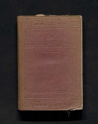 The Additional Hymn-Book, being three hundred hymns for public worship [...]