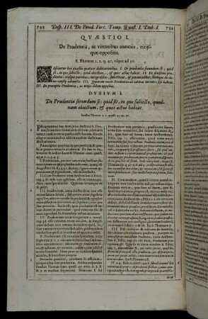 Quæstio I. De Prudentia, ac virtutibus annexis, vitiisque oppositis.