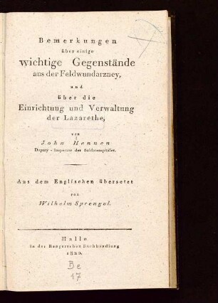 Bemerkungen über einige wichtige Gegenstände aus der Feldwundarzney, und über die Einrichtung und Verwaltung der Lazarethe