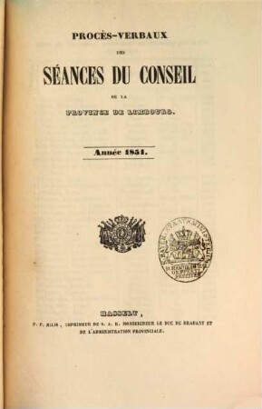Procès-verbaux des séances du Conseil de la Province de Limbourg. 1851